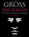 Psychology: The Science of Mind and Behaviour, 6th edition - Richard Gross