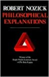 Philosophical Explanations - Robert Nozick