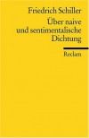 Über naive und sentimentalische Dichtung - Friedrich von Schiller, Klaus L. Berghahn