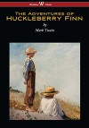 The Adventures of Huckleberry Finn (Wisehouse Classics Edition) - Mark Twain