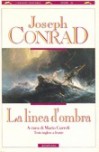 La linea d'ombra - Joseph Conrad, Mario Curreli, Francesco Arcangeli, Gabriella Festi