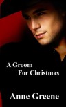 A Groom For Christmas - Anne Greene