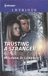 Trusting a Stranger (Harlequin Intrigue) - Melinda Di Lorenzo