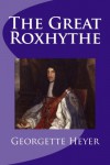 The Great Roxhythe - Georgette Heyer