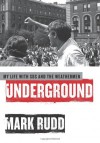 Underground: My Life with SDS and the Weathermen - Mark Rudd