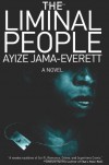 The Liminal People - Ayize Jama-Everett