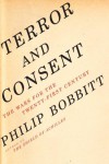 Terror and Consent : The Wars for the Twenty-First Century - Philip Bobbitt