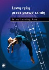 Lewą ręką przez prawe ramię - Selma Lønning Aarø