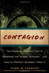Contagion: The Financial Epidemic That Is Sweeping the Global Economy... and How to Protect Yourself from It - John R. Talbott