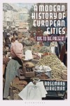 A Modern History of European Cities: 1815 to the Present - Rosemary Wakeman