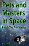 Pets and Masters in Space: Part 1: The First Voyage - Elfa Todari