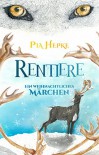 Rentiere: Ein weihnachtliches Märchen - Pia Hepke