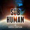 Sub-Human - David  Simpson, Ray Chase
