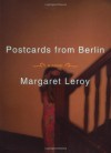 Postcards from Berlin: A Novel - Margaret Leroy