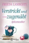 Verstrickt und zugenäht - Spitzenweiber (Spitzenweiber Reihe, Band 3) - Frieda Lamberti