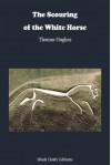 The Scouring of the White Horse (Black Heath History Travel and Regional) - Thomas Hughes