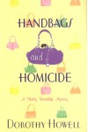 Handbags and Homicide - Dorothy Howell