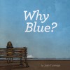 Why Blue? - Josh Tuiniga