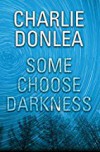 Some Choose Darkness - Charlie Donlea