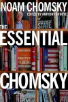 The Essential Chomsky - Noam Chomsky, Anthony Arnove