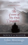 Novice to Master: An Ongoing Lesson in the Extent of My Own Stupidity - Soko Morinaga, Belenda Attaway Yamakawa