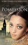 Possession: An Emily Chambers Spirit Medium Novel - C.J. Archer