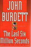The Last Six Million Seconds - John Burdett