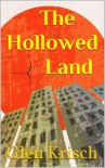 The Hollowed Land - Glen R. Krisch