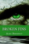 Broken Fins - Alex Benedict