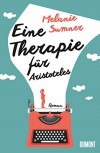Eine Therapie für Aristoteles: Roman - Melanie Sumner, Eva Kemper