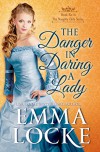 The Danger in Daring a Lady (The Naughty Girls Book 6) - Emma Locke