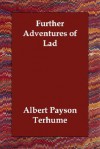 Further Adventures of Lad - Albert Payson Terhume