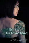 Shattered Innocence - Alexis Noelle