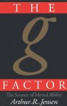 The g Factor: The Science of Mental Ability (Human Evolution, Behavior, and Intelligence) - Arthur R. Jensen