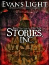 Stories, Inc. (A Collection of Dark Tales) - Evans Light