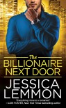 The Billionaire Next Door - Jessica Lemmon