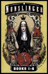 Nunslinger - The First Omnibus: Nunslinger Parts 1-6 - Stark Holborn