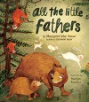 All The Little Fathers (Meadowside Picture Book) - Margaret Wise Brown