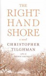 The Right-Hand Shore - Christopher Tilghman, Christopher Tilgham