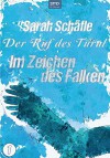 Der Ruf des Turul - Im Zeichen des Falken - Sarah Schäfle