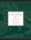 The Landmark Julius Caesar: The Complete Works - Gaius Julius Caesar, Kurt A. Raaflaub