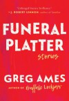 Funeral Platter  - Greg Ames, Greg Ames