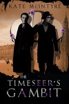 The Timeseer's Gambit (The Faraday Files Book 2) - Kate McIntyre