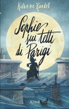 Sophie sui tetti di Parigi - Katherine Rundell, T. Fan, M. Pace
