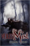 Veiled Mist - Eleanor T Beaty,  Jon Breakfield (Editor),  Designed by Rock Mallory