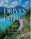 Drives of a Lifetime: Where to Go, Why to Go, When to Go - National Geographic Society