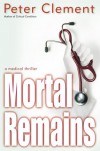 Mortal Remains - Peter Clement