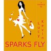 Sparks Fly (A romance novella about the "magic" of falling in love) - Lucy Kevin