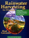 Rainwater Harvesting for Drylands (Vol. 1): Guiding Principles to Welcome Rain into Your Life And Landscape - Brad Lancaster