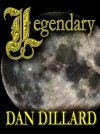 Legendary - Dan Dillard